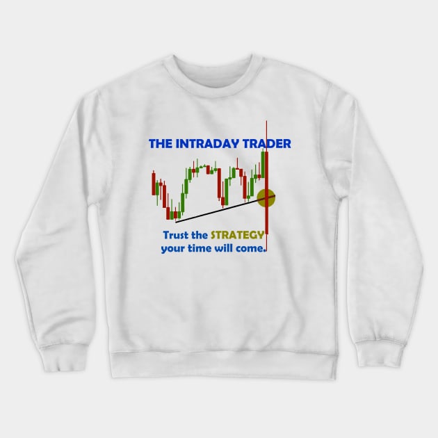 Intraday Trader Crewneck Sweatshirt by Proway Design